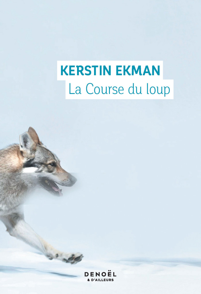 Le Livre du Mois La Course du Loup Kerstin Ekman