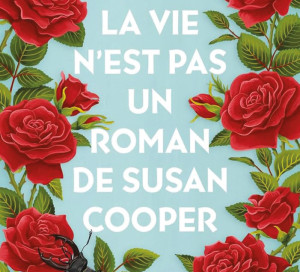 Le Livre du Mois La vie n_est pas un roman de Susan Cooper Stéphane Carlier